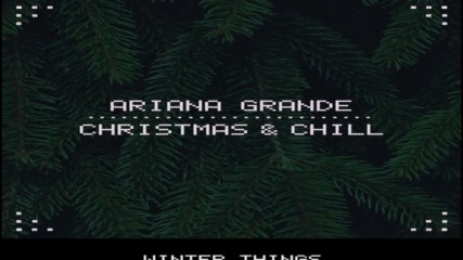 Ariana Grande - Winter Things ( Official Audio) Christmas 2015 - 2016