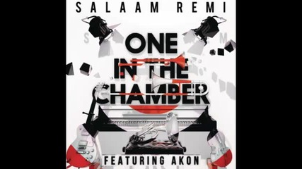 *2013* Salaam Remi ft. Akon - One in the chamber