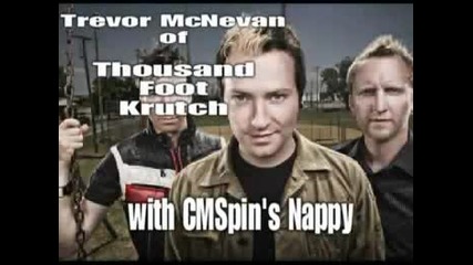 Trevor Mcnevan Of Thousand Foot Krutch Interview On Cm Spin's Nappy Part 2
