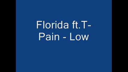 Florida Ft. T Pain - Low