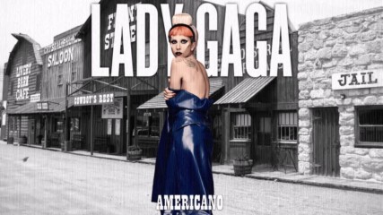 Lady Gaga - Americano / Mariachi Version (откъс)