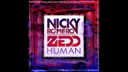 Nicky Romero ft. Zedd and Liz - Human ( Original mix )