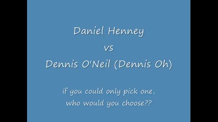 Daniel Henney vs Dennis O'neil