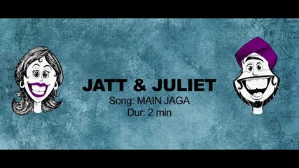 * Индийска * Main Jaagan Swere - Diljit Dosanjh - Jatt Juliet