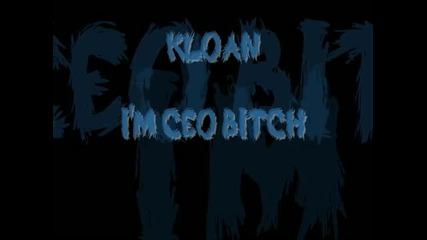 Kloan - Im Ceo Bitch [dank001]