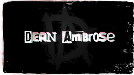 Dean Ambrose Entrance Video