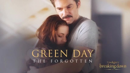 Green Day - The Forgotten [breaking Dawn Part 2 - Soundtrack]
