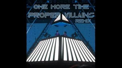 Daft Punk - One More Time (proper Villains Remix)