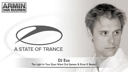 Asot 498_ Dj Eco - The Light In Your Eyes Went Out (lemon & Einar K Remix)