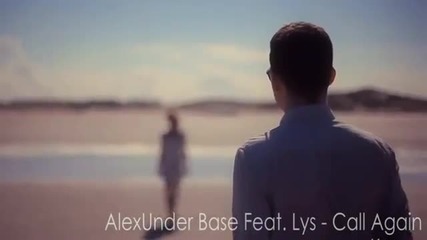 Alexunder Base ft. Lys - Call Again (official Video - Hd)