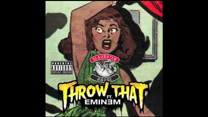 Slaughterhouse - Throw That feat. Eminem