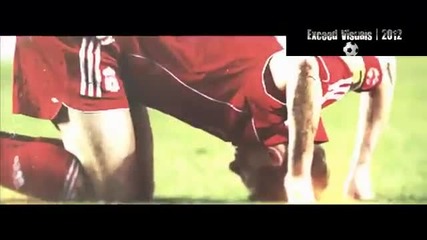 Steven Gerrard _ Keep Fighting _ 2012 _ Hd