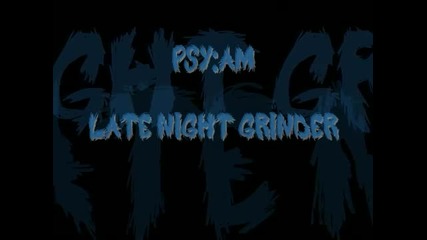 Psyam - Late Night Grinder [dank001]