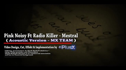 Pink Noisy Ft Radio Killer - Mestral ( Acoustic Version - Mx Team )