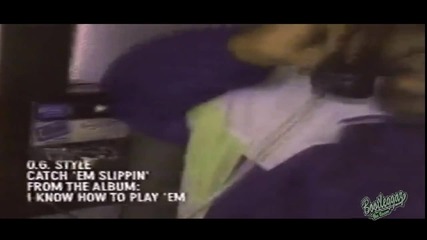 O.g. Style - Catch Em Slippin