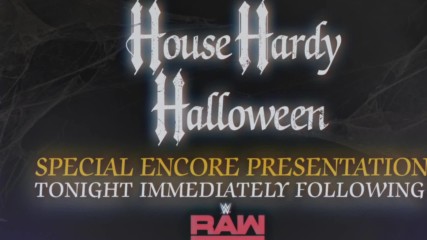 House Hardy Halloween - Tonight after Raw