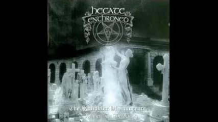 Hecate Enthroned- The Slaughter of Innocence