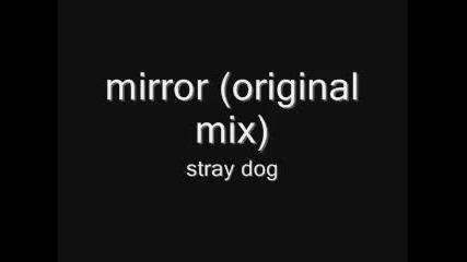 stray dog - mirror [trance]1999