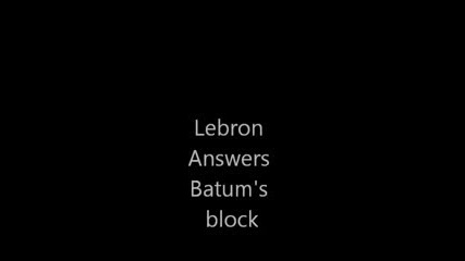 Lebron breaks Batum_s ankles(answer to Block earlier in seas