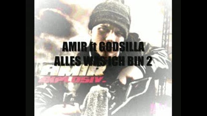 Amir Ft. Godsilla - Alles Was Ich Bin 2