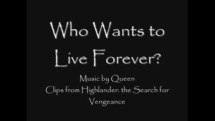 Highlander_ the Search for Vengeance - Who Wants to Live For