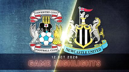 Coventry City Football Club vs. Newcastle United - Condensed Game