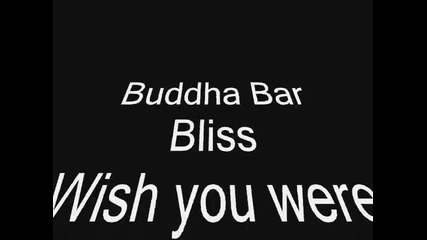 Buddha Bar- Bliss- Wish you were here