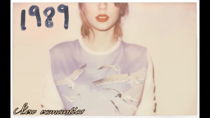 16. •превод• Taylor Swift - New Romantics