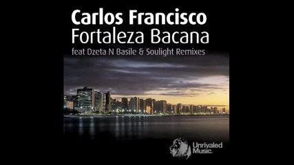 Carlos Francisco - Fortaleza Bacana (soulight Remix)