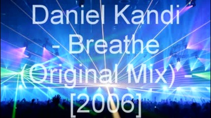 Daniel Kandi - Breathe Original Mix 