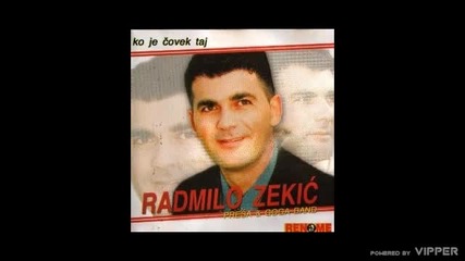 Radmilo Zekic - Ko je covek taj - (audio 2002)