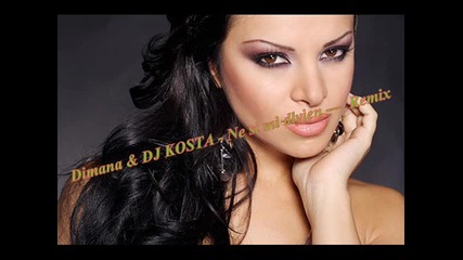 Dimana & Dj Marco Bocka - Ne si mi dlyjen - Dj Kosta Remix