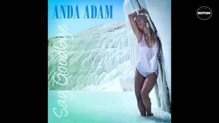 New 2012!!! Anda Adam - Say Goodbye