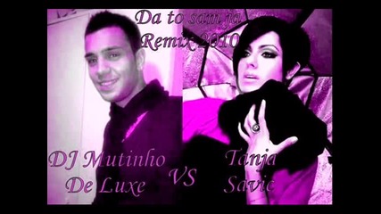 Dj Mutinho De Luxe vs Tanja Savic - Da to sam ja remix 2010 