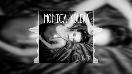 Моника Колева - Проблем