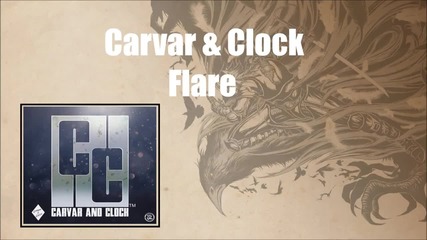 Carvar & Clock - Flare