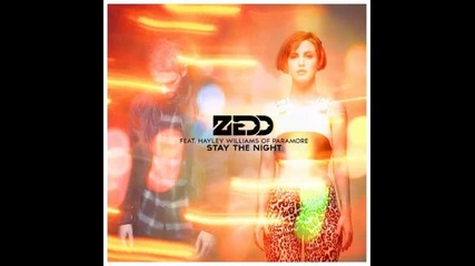 *2014* Zedd ft. Hayley Williams - Stay the night ( Caked up remix )