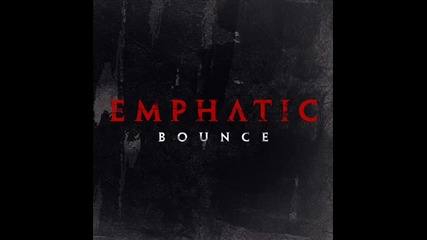 Emphatic - Bounce 