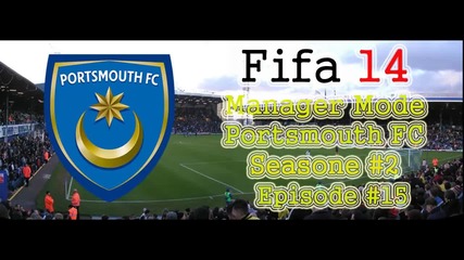Fifa 14 Manager Mode Portsmouth Fc S2. E15.