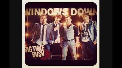 Big Time Rush - Windows Down (lyrics In Description)