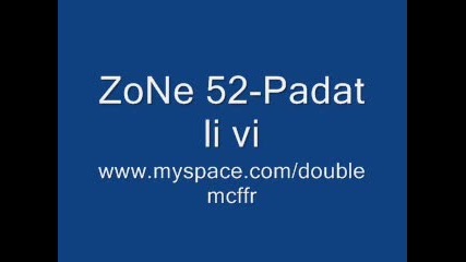 Zone 52 - Padat li vi