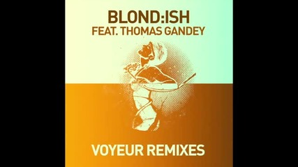 Blond_ish feat. Thomas Gandey - Voyeur (accapella)