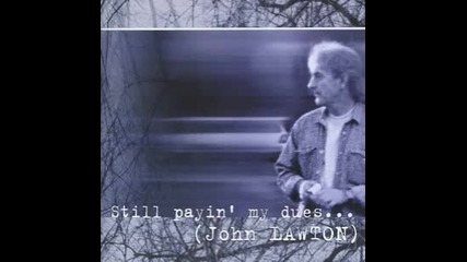 John Lawton - Payin' My Dues To The Blues (2009 remaster)