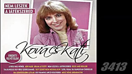 Kovacs Kati - Nem leszek a jatekszered 2014 full album
