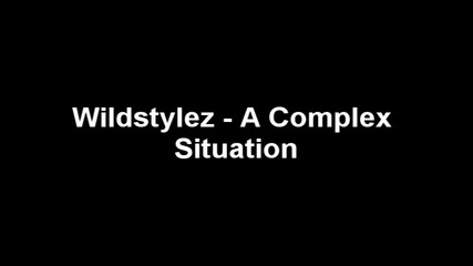 Wildstylez - A Complex Situation 
