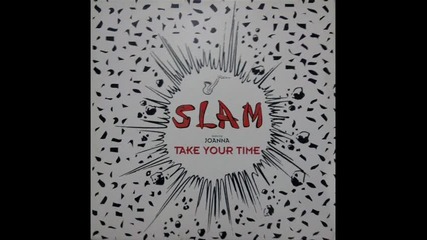 S.l.a.m. Feat Joanna - Take Your Time (club Mix)