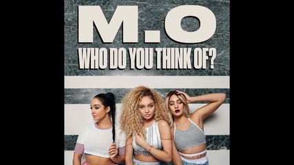 M. O - Who Do You Think Of