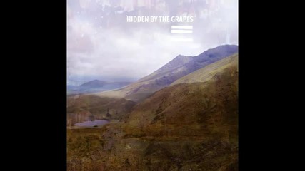 Hidden By The Grapes - Some Of You Will Go On