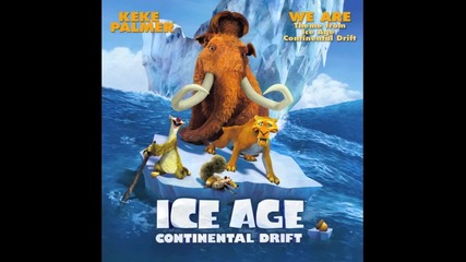 Keke Palmer - We Are * Ice Age 4 Theme Song