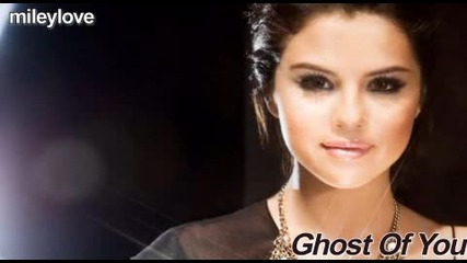 Цялата песен с превод!!! Selena Gomez and The Scene - Ghost Of You - Твоя призрак